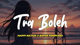 Download Lagu TRA BOLEH - Mappi Nation X Bapak Kompleks | Lirik Lagu ~ Su lama tong jalan baru de yang datang ambe MP3 Download Lagu TRA BOLEH - Mappi Nation X Bapak Kompleks | Lirik Lagu ~ Su lama tong jalan baru de yang datang ambe MP3