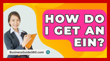 How Do I Get An EIN? - BusinessGuide360.com