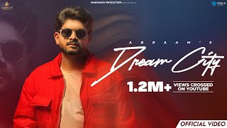 Dream City (Official Video) | Abraam | Music Nasha | Randhawa Production | New Punjabi Song 2025