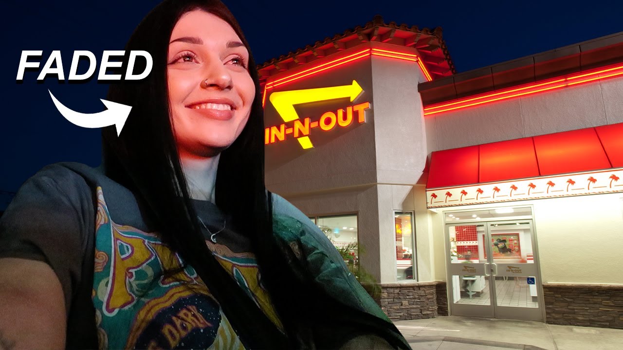 come to in n out with me FADED AF