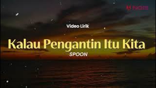 KALAU PENGANTIN ITU KITA - SPOON | NOSTALGIA ROCK MALAYSIA 90AN