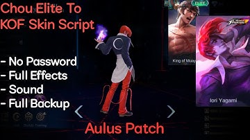 Chou Elite To KOF Skin Script | No Password | Aulus Patch | Shogun