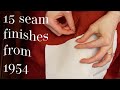 15 most common seam finishes in the 1950s (no serger, no zig zag) | mid 20th c. sewing