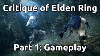 Elden Ring Critique Part 1: Gameplay