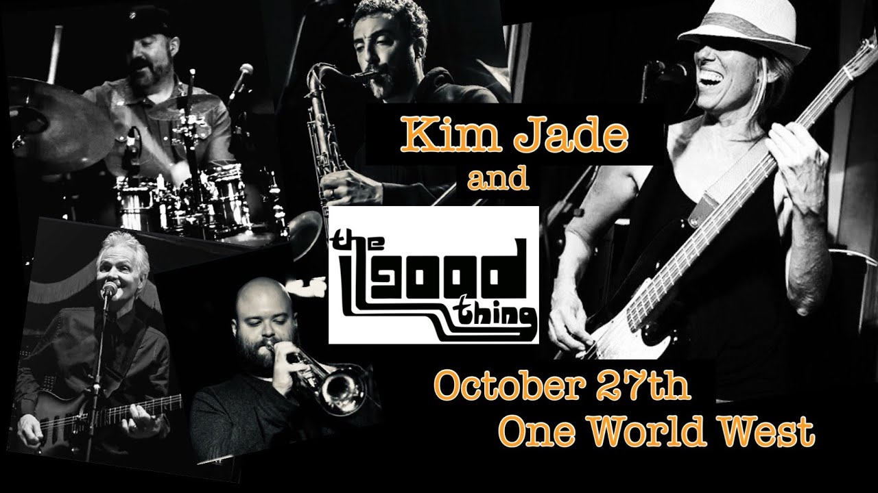 Kim Jade and The Good Thing LIVE @ One World West 10-27-2022 - YouTube