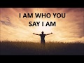 Who You Say I Am by Hillsong   Lyrics