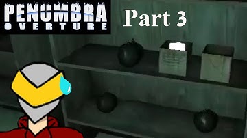 Penumbra: Overture - Part 3 - Looking For Explosives