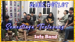Semestinya terlarang - Safe Band | Cover Gank Potlot