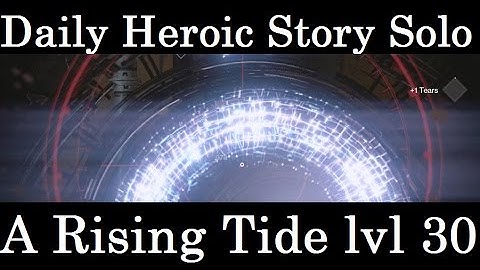 Destiny Daily Heroic Story Solo - Level 30 - A Rising Tide