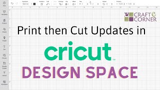 Print Then Cut Updates // Cricut Design Space Tutorial