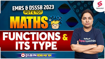 TGT PGT Maths Class | Functions and Its Types | Concept & Question | EMRS & DSSSB 2023 | Renu Ma