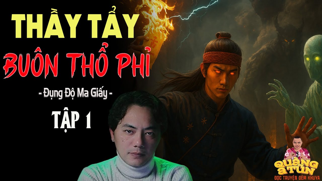 TRUYỆN QUÀNG A TŨN 2025 : THẦY TẨY BUÔN THỔ PHỈ TẬP 1 | TRUYỆN ĐÊM KHUYA HAY