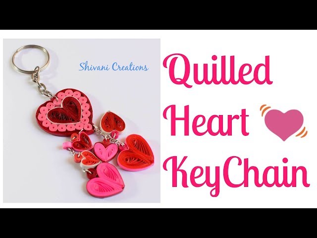 Quilled Heart Key Chain/ How to make Quilling Hearts