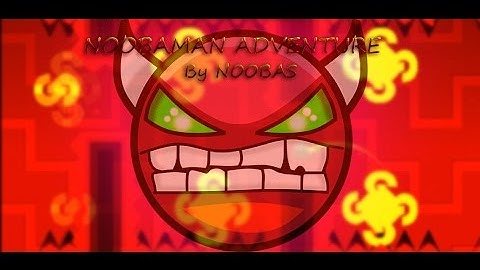 Geometry Dash 2.0 - Noobaman Adventures by Noobas (DEMON) WARNING! EPILEPSY!
