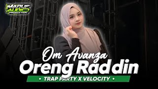 DJ ORENG RADDIN TRAP PARTY VELOCITY OM AVANZA || DJ LAGU MADURA TERBARU 2026