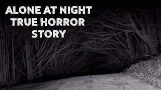 True Alone at Night Horror Story