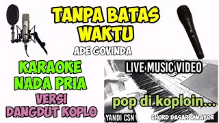 TANPA BATAS WAKTU KARAOKE KOPLO NADA PRIA MALE KEY