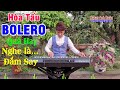 Liên Khúc Nhạc Organ Hòa Tấu Bolero - Toàn Bài Hay Nghe Mà Say Đắm - Organ Anh Quân Phần 276