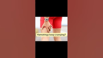 Hamstrings keep cramping?