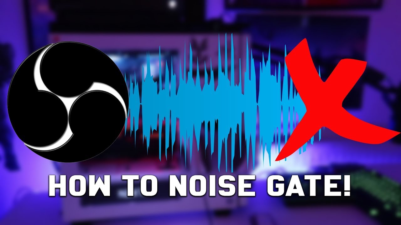 How To Set Up Noise Gate - OBS Studio - YouTube