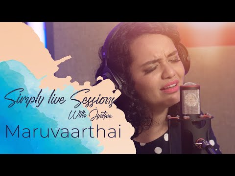 Maruvaarthai | Simply Live Sessions With Jyotsna