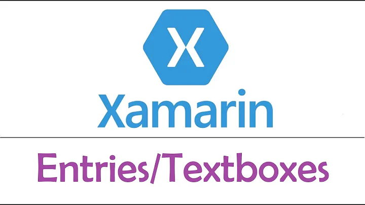 Xamarin Forms : Entries/Textboxes - EP03