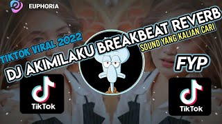 Dj Akimilaku Breakbeat Reverb Viral Tiktok Terbaru 2022!!! Sound Fs Project