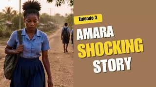 Amara’s Story | Episode 3 – Someone Finally Believed in Am