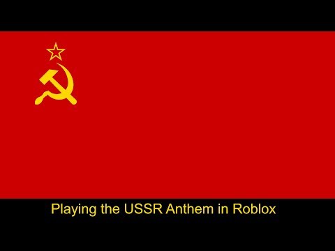 Playing The Ussr Anthem In Roblox Youtube - ussr anthem but english version earrape id roblox part 3 youtube