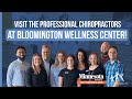 Visit the professional chiropractors at bloomington wellness center