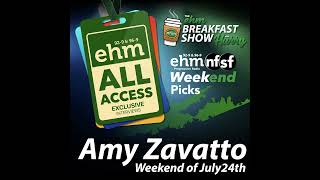 WEHM All Access - EHM Breakfast Show w/ Harry 7.24.26 Weekend Picks - Amy Zavatto