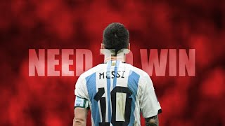 Lionel Messi - Need to win | 2023