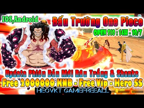 #1 GAME 2112: Đấu Trường OnePiece Open S10 – 14h – 10/7 (Android,IOS) | 2000000 KC – Vip13 – ..[HEOVKT] Mới Nhất