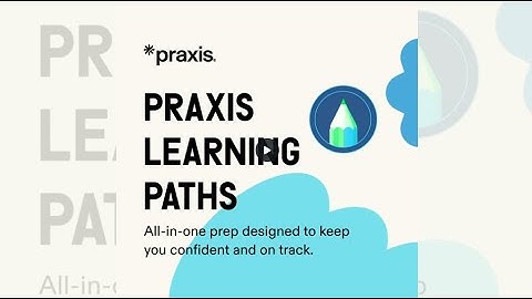 Praxis Learning Paths: Personalized Elementary Ed Prep That Works