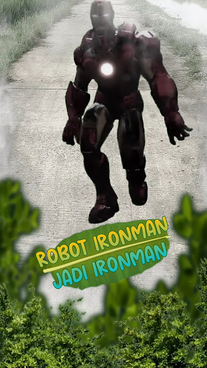 ROBOT IRONMAN JADI IRONMAN‼️