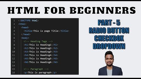 HTML FOR BEGINNERS PART-5 RADIO-BUTTON CHECKBOX AND DROPDOWN