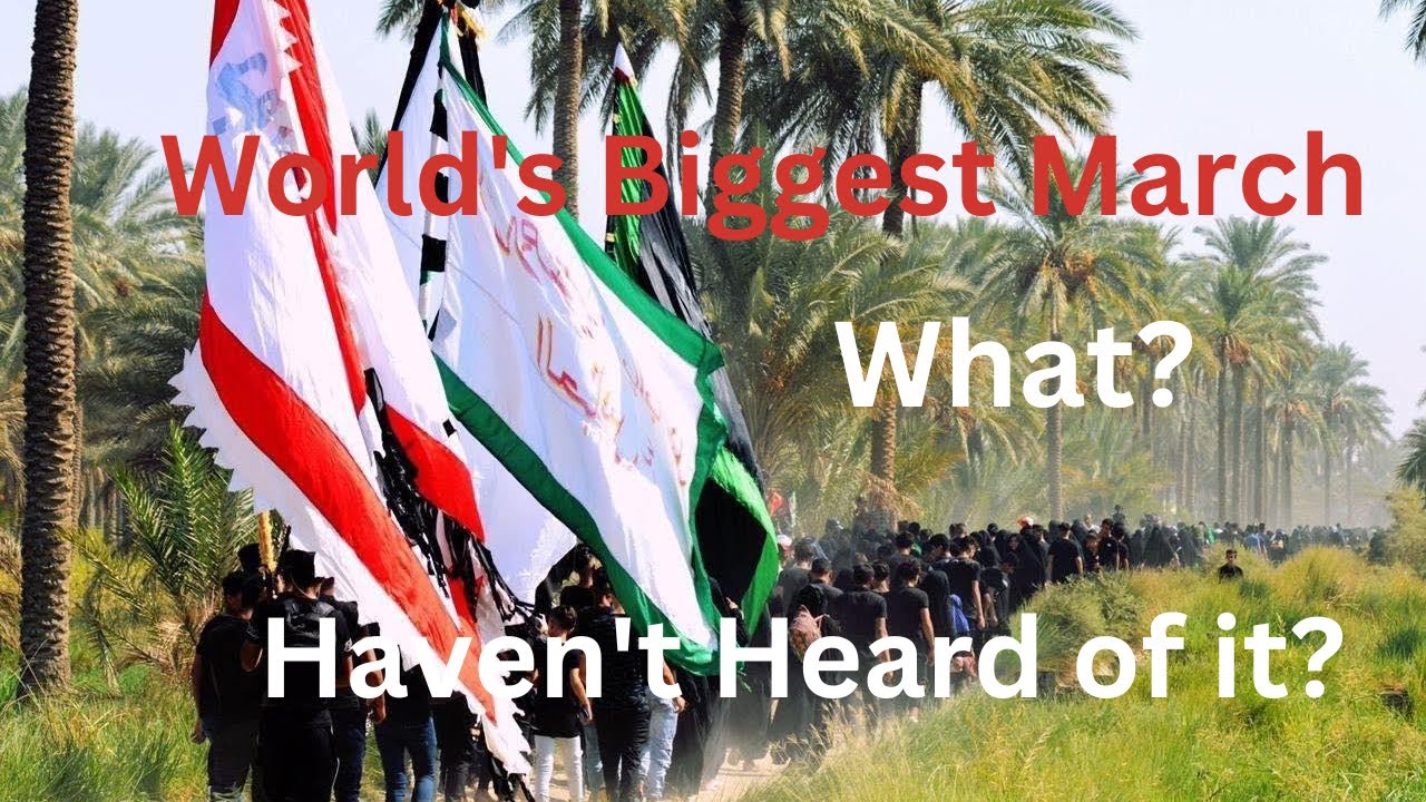 Arbaeen/2023 World's Biggest March. You have not heard about it? 