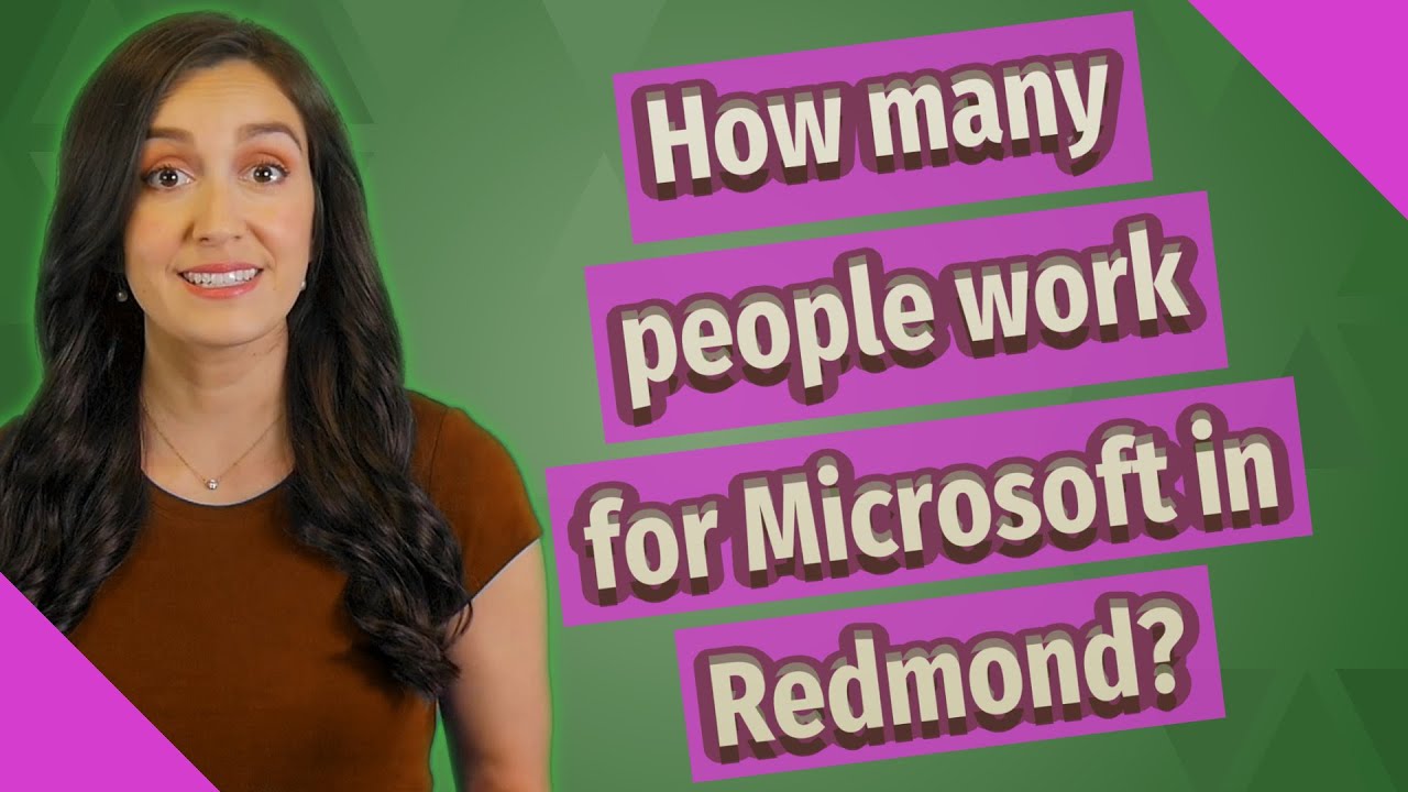 How many people work for Microsoft in Redmond? YouTube