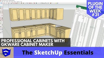 Professional Cabinets with GKWare Cabinet Maker - SketchUp Extension of the Week #31