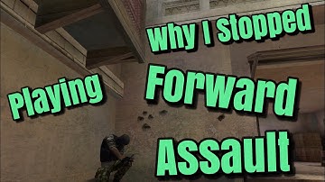 Why I Stopped Playing Forward Assault