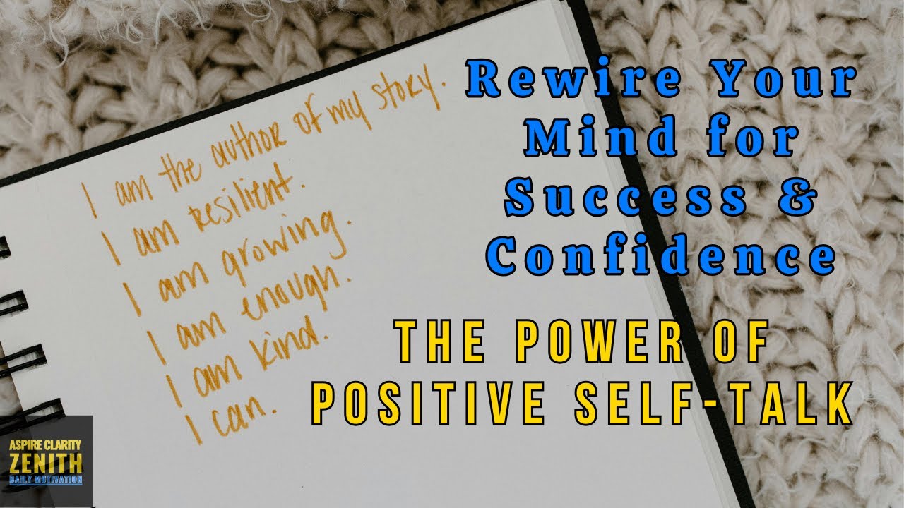 The Power of Positive Self Talk : Rewire Your Mind for Success ...