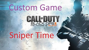 Call Of Duty Black Ops 2 Custom Game Xbox 360 Episode 1 - Sniper Time