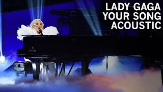 Lady Gaga - Your Song (Acoustic) chords