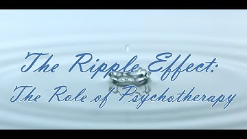 The Ripple Effect: The Role of Psychotherapy (Short Documentary)