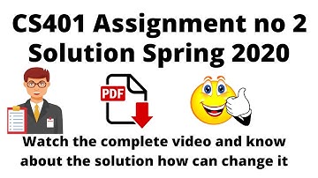 CS401 Assignment no 2 Solution Spring 2020 | Must Watch before submit your assignment