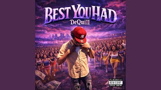 Best You Had - DeQuill