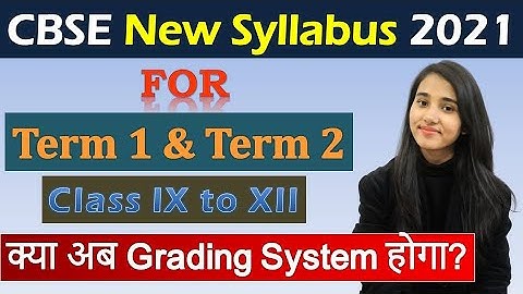 CBSE New Syllabus 2021-22 || CBSE Term 1 & 2 Syllabus for Class 9 & 10 || CBSE Grading System