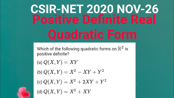 csir net 2020||Nov-26||Positive Definite quadratic form||
