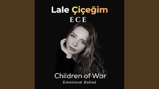 Lale Çiçeğim - Children Of War (Emotional Ballad)