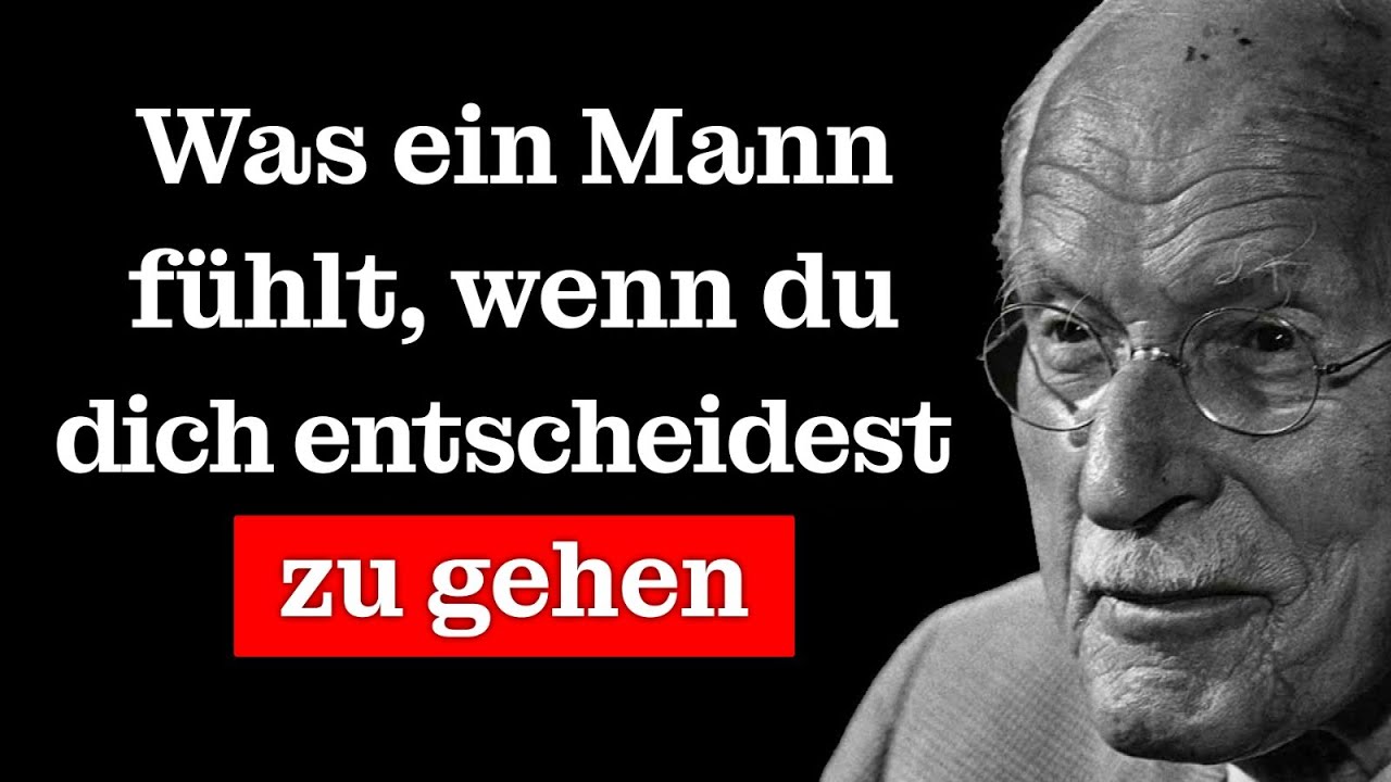 Wenn eine Frau geht, fühlt ein Mann das (UND ER WIRD NIE WIEDER DERSELBE SEIN) – Carl Jung